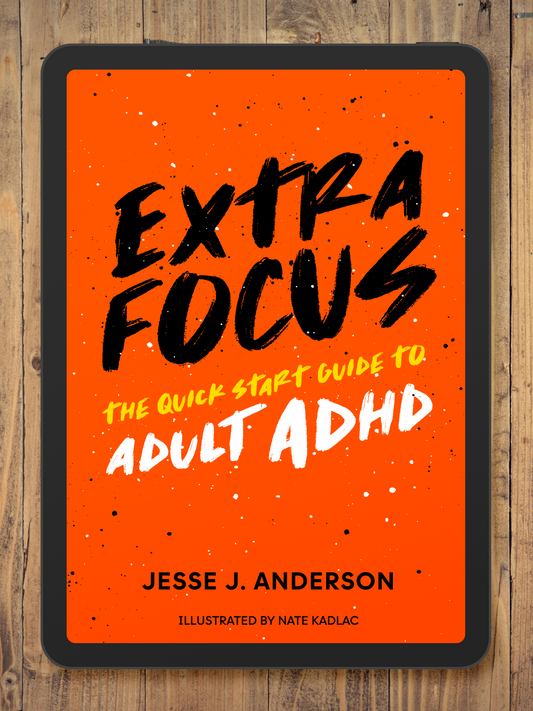 Extra Focus: The Quick Start Guide to Adult ADHD (Ebook)