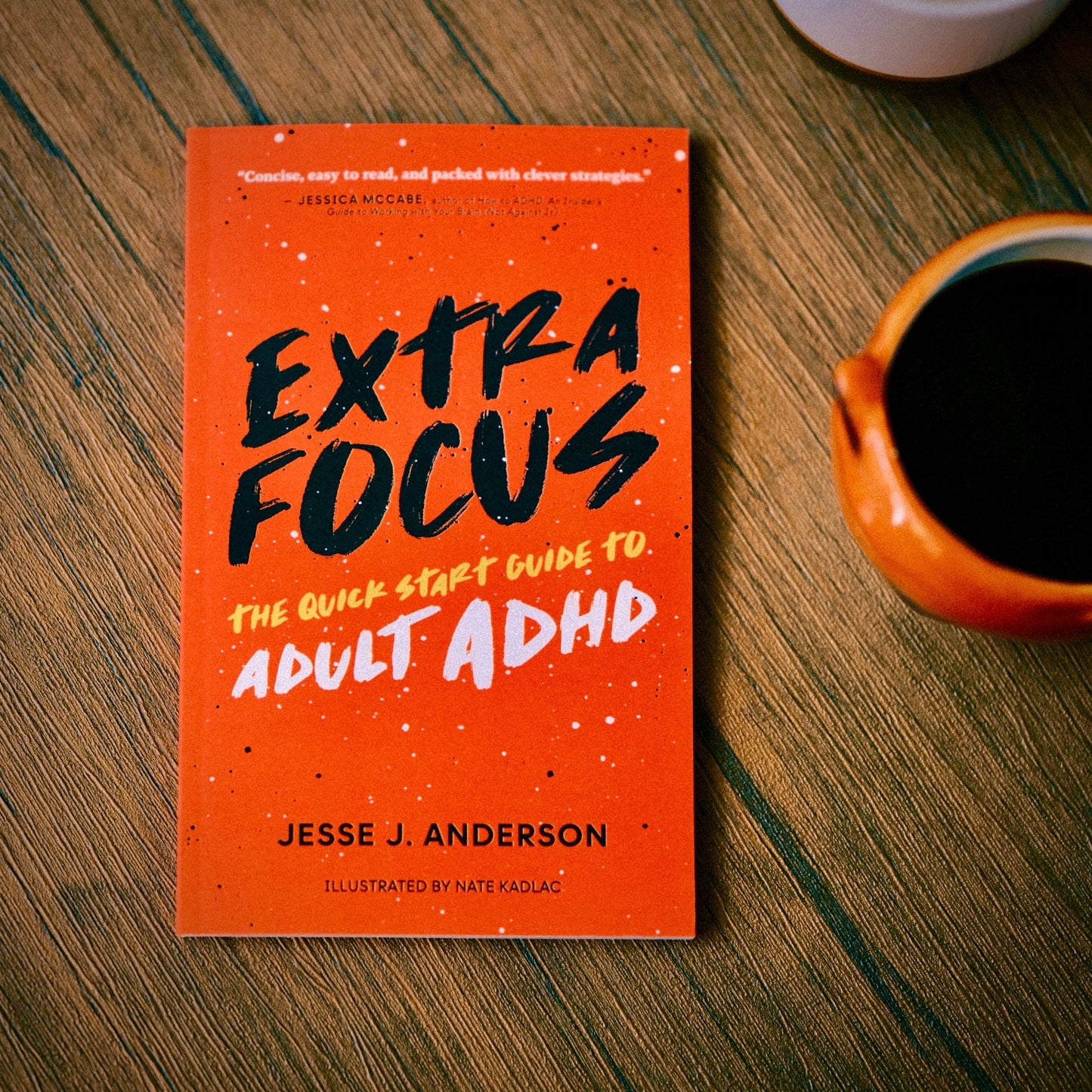 Extra Focus: The Quick Start Guide to Adult ADHD (Paperback)